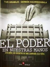 El poder en nuestras manos. Descubra los secretos de una campaña electoral