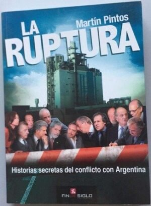 La ruptura. Historias secretas del conflicto con Argentina
