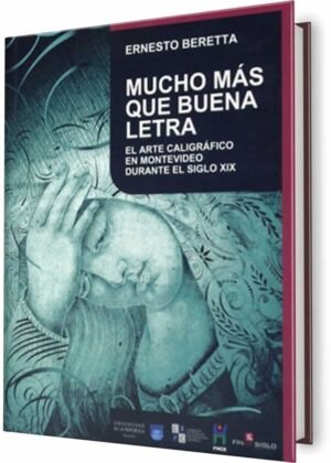 Mucho más que buena letra. El arte caligráfico en Montevideo durante el siglo XIX