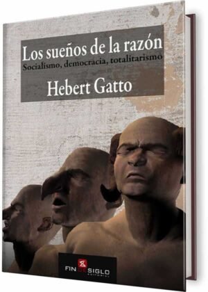 Los sueños de la razón. Socialismo, democracia, totalitarismo
