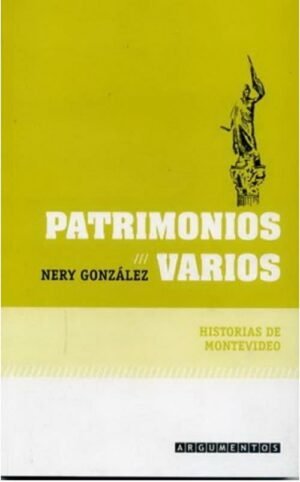 Patrimonios varios. Historias de Montevideo