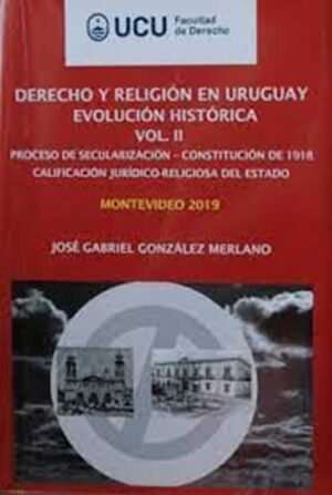 Derecho y religión en Uruguay. Evolución histórica Vol. 2
