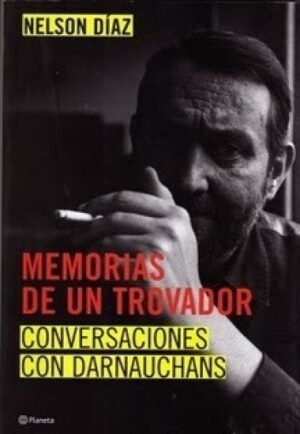 MEMORIAS DE UN TROVADOR CONVERSACIONES CON DARNAUCHANS