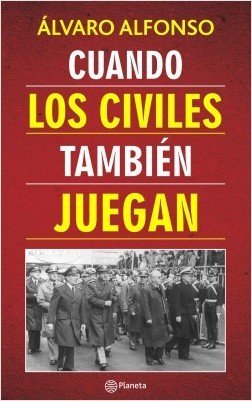 CUANDO LOS CIVILES TAMBIEN JUEGAN