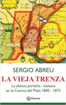 LA VIEJA TRENZA LA ALIANZA PORTEÑO LUSITANA EN LA CUENCA DEL PLATA