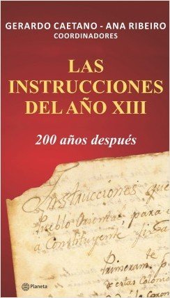 LAS INSTRUCCIONES DEL AÑO XIII - 200 AÑOS DESPUES