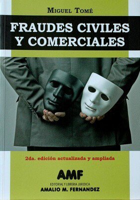 FRAUDES CIVILES Y COMERCIALES 2DA ED. ACTUALIZADA Y AMPLIADA