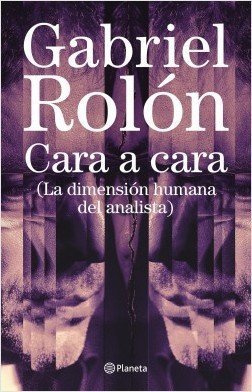 CARA A CARA LA DIMENSION HUMANA DEL ANALISTA