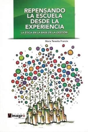 Repensando la escuela desde la experiencia. La ética en la base de la gestión