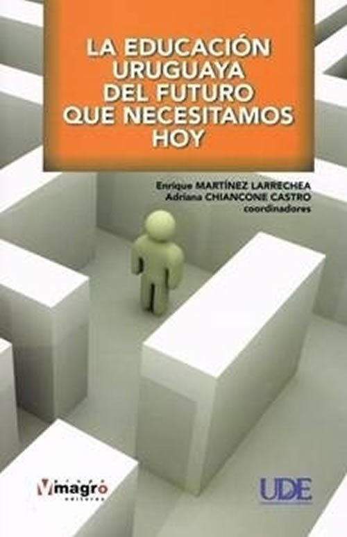 9789974844674 La educación uruguaya del futuro que necesitamos hoy