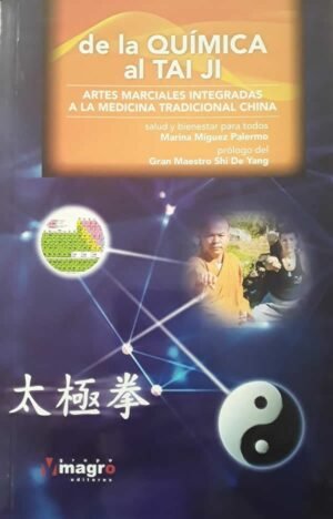 De la química al TAI JI. Artes marciales integradas a la medicina tradicional china