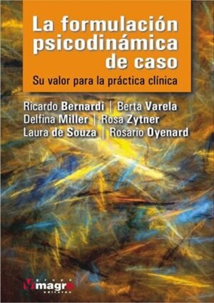 La formulación psicodinámica de caso. Su valor para la práctica clínica