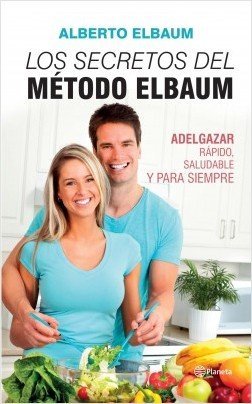 LOS SECRETOS DEL METODO ELBAUM / DELGAZAR RAPIDO EN FORMA SALUDABLE Y PARA SIEMP