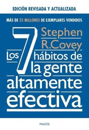 LOS 7 HÁBITOS DE LA GENTE ALTAMENTE EFECTIVA