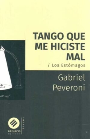 Tango que me hiciste mal. Los Estómagos