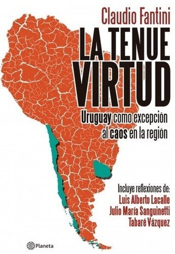 9789974891609 LA TENUE VIRTUD / URUGUAY COMO EXCEPCION AL CAOS EN LA REGION