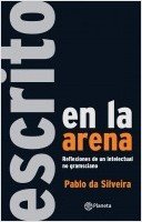 ESCRITO EN LA ARENA REFLEXIONES DE UN INTELECTUAL NO GRAMSCIANO