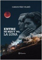 ENTRE MI HIJO Y YO LA LUNA