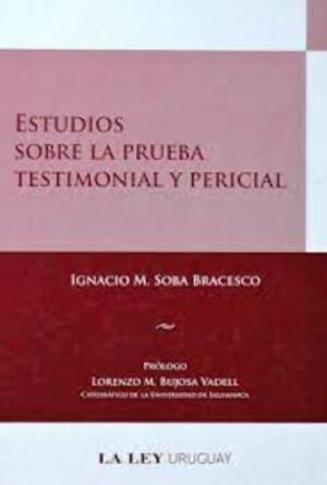 Estudios sobre la prueba testimonial y pericial (2Ed. actualizada, ampliada y revisada)