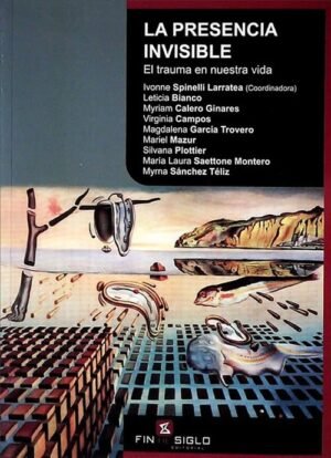 La presencia invisible. El trauma en nuestra vida