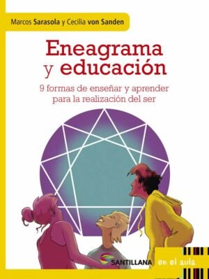 Eneagrama y educación. 9 formas de enseñar y aprender para la realización del ser